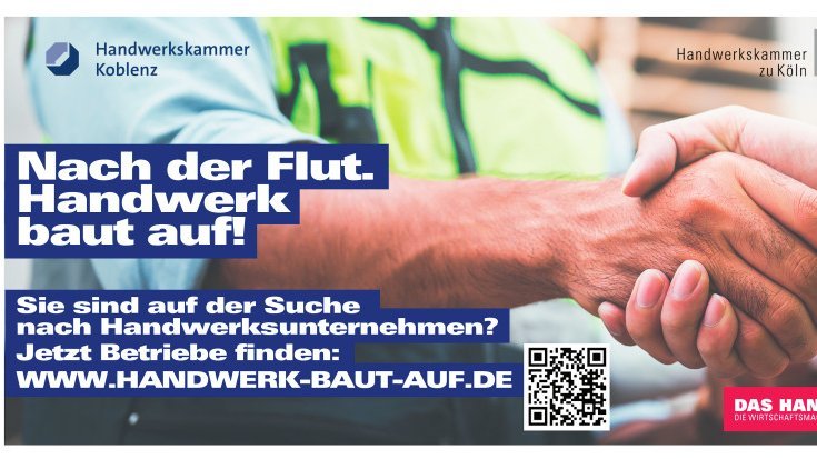 Handwerkskammer Koblenz Nach der Flut. Handwerk baut auf! Sie sind auf der Suche nach Handwerksunternehmen? Jetzt Betriebe finden: WWW.HANDWERK-BAUT-AUF.DE Handwerkskammer zu Köln DAS HAN DIE WIRTSCHAFTSM